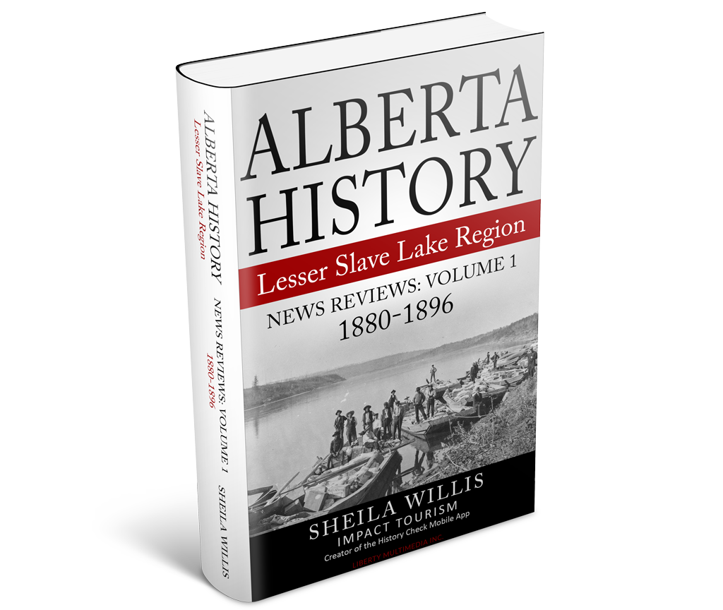 Alberta History: Lesser Slave Lake Region: News Reviews Volume 1: 1880-1896