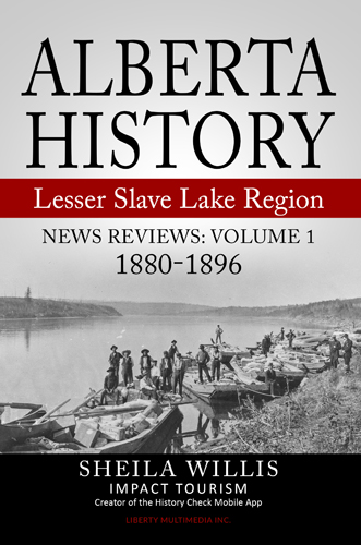 Alberta History: Lesser Slave Lake Region: News Reviews Volume 1: 1880-1896 Book Cover